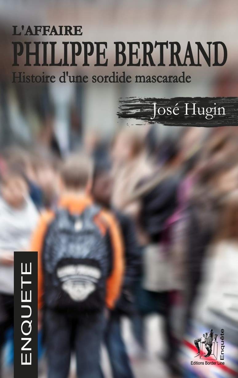 L'affaire Philippe Bertrand, Histoire d'une sordide mascarade Books