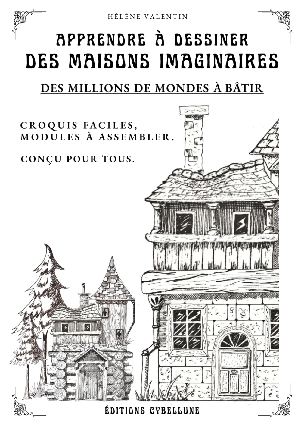 Apprendre à DESSINER DES MAISONS IMAGINAIRES: grâce à des modules combinables à l'infini. book