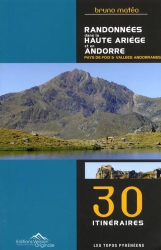 Randonnées dans le Haute Ariège et en Andorre: Pays de Foix & Vallées andorranes. 30 itinéraires book
