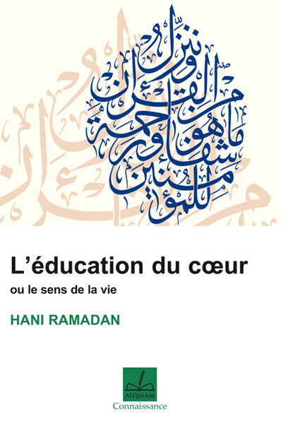 L'éducation du coeur ou Le sens de la vie Books