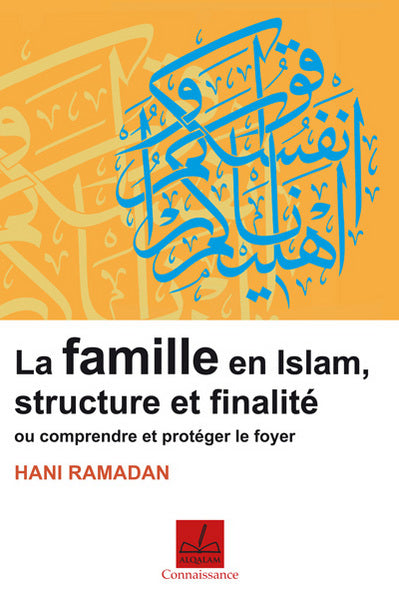 Famille en islam, structure et finalité ou Comprendre et protéger le foyer Books