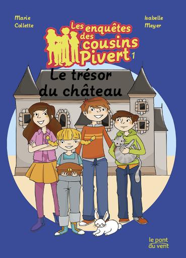 Les enquêtes des cousins Pivert. Vol. 1. Le trésor du château Children's books