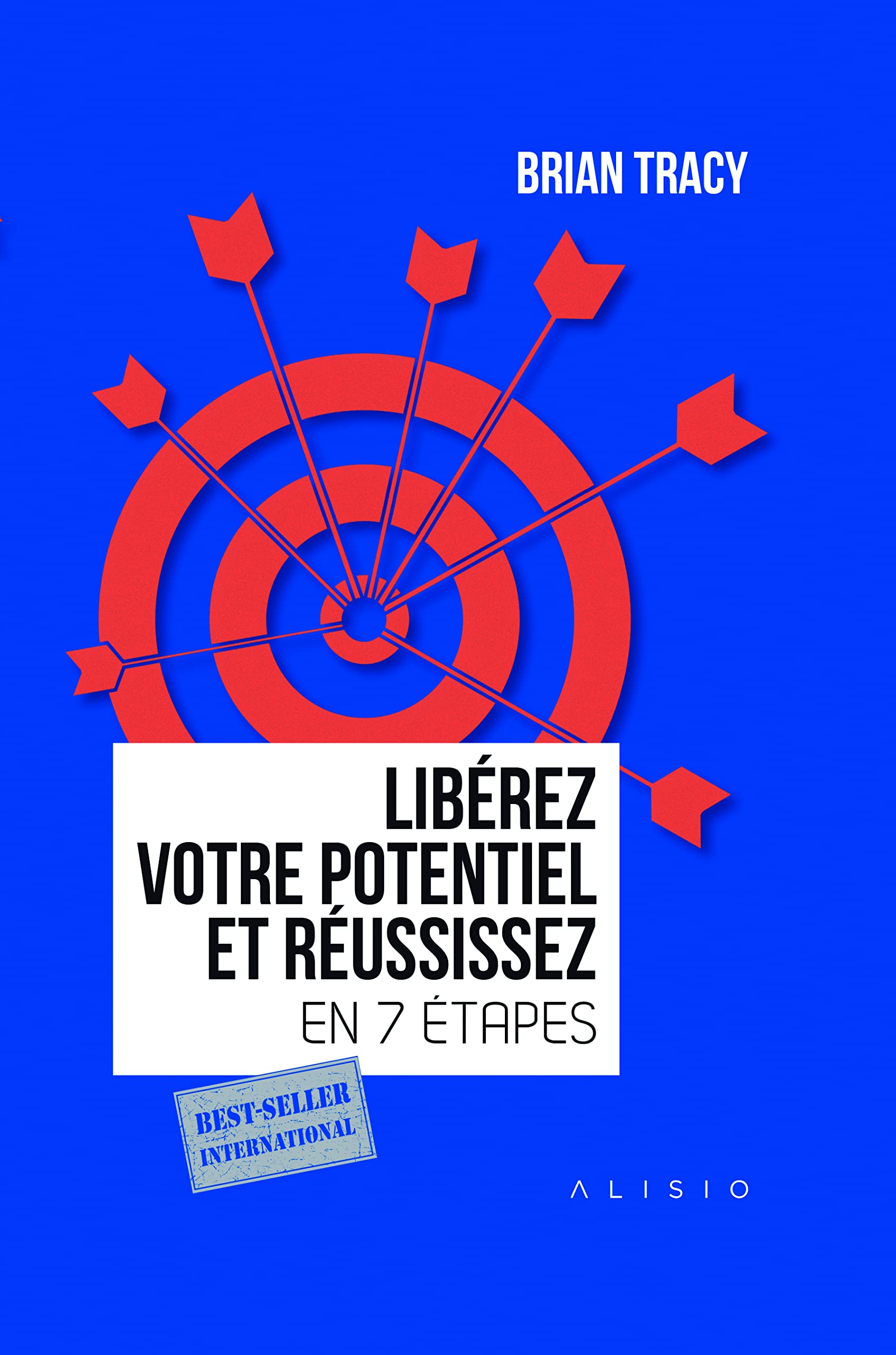 Libérez votre potentiel et réussissez: En 7 étapes Business, Finance & Career