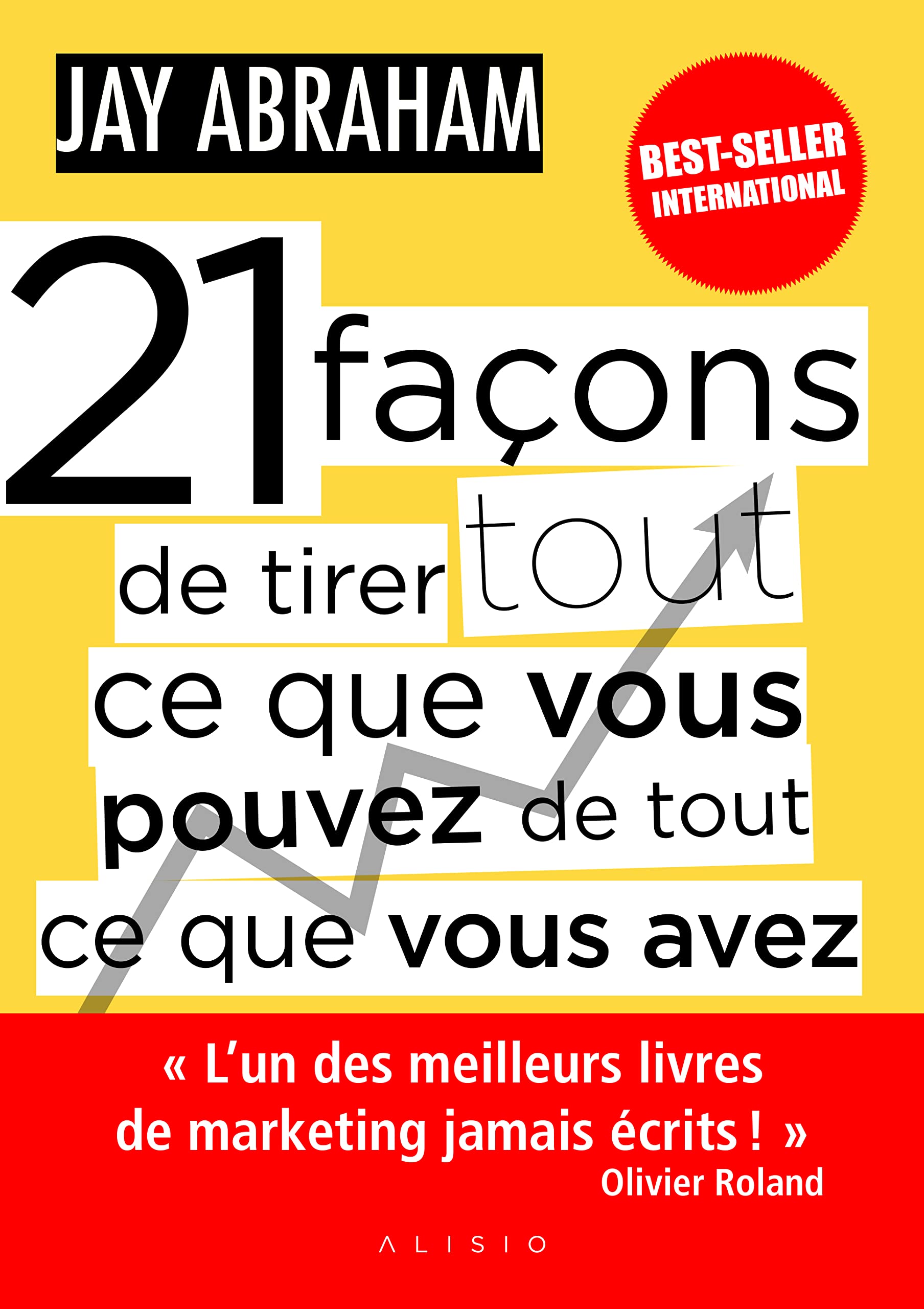 21 façons de tirer tout ce que vous pouvez de tout ce que vous avez book
