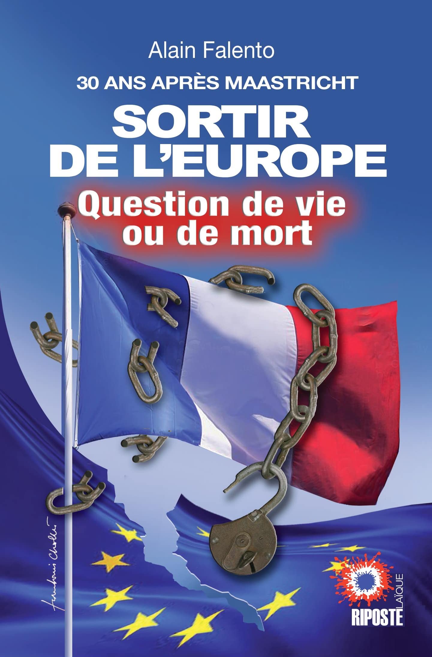 30 ans après Maastricht, SORTIR DE L'EUROPE : Question de vie ou de mort book