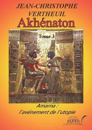 Amarna : l'avénement de l'utopie book