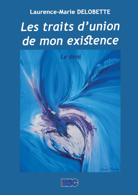 Les Traits d'Unions de mon Existence Le déni Tome 1 Books