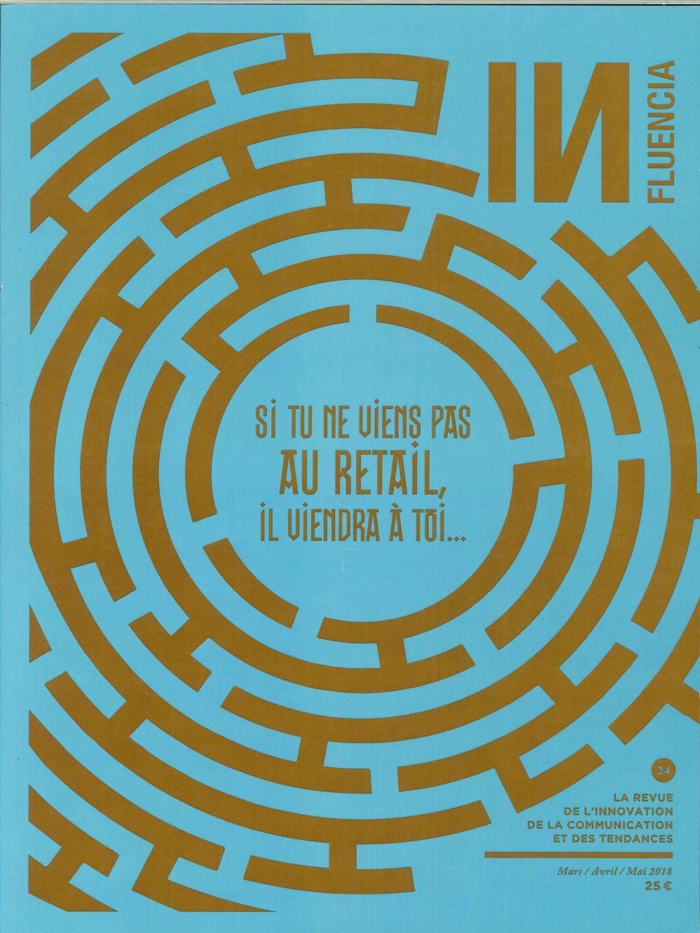 Influencia N 24- Si Tu Ne Viens Pas au Retail, Il Viendra a Toi- Mars-Avril-Mai 2018 book
