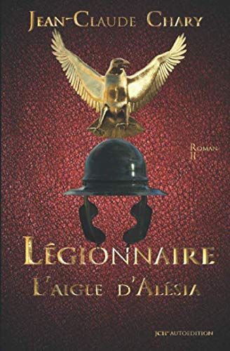L'aigle d'Alésia (Légionnaire, Band 2) Contemporary literature