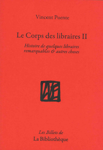 Le corps des libraires. Vol. 2. Histoire de quelques libraires remarquables & autres choses book