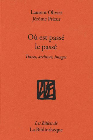 Où est passé le passé ? : traces, archives, images book