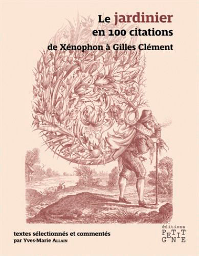 Le jardinier en 100 citations : de Xénophon à Gilles Clément Leisure, Home & Garden