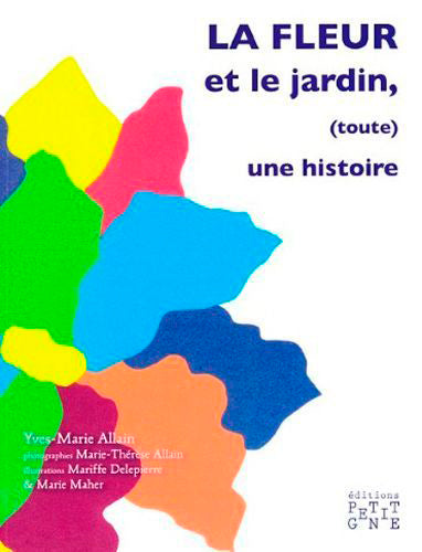 La fleur et le jardin, (toute) une histoire book
