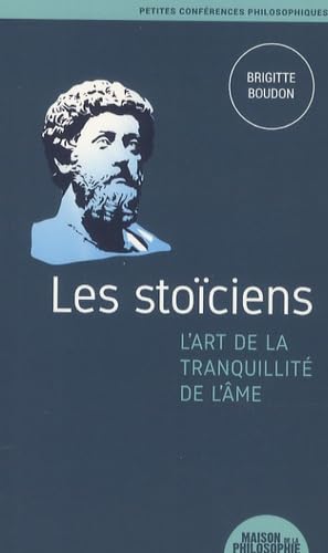 Les stoïciens, l'art de la tranquillité de l'âme book