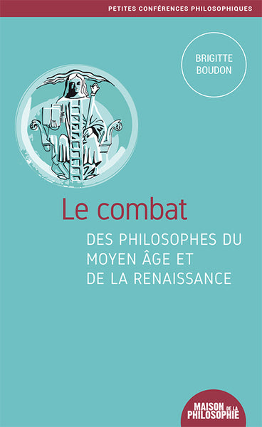 Le combat des philosophes du Moyen Age et de la Renaissance book