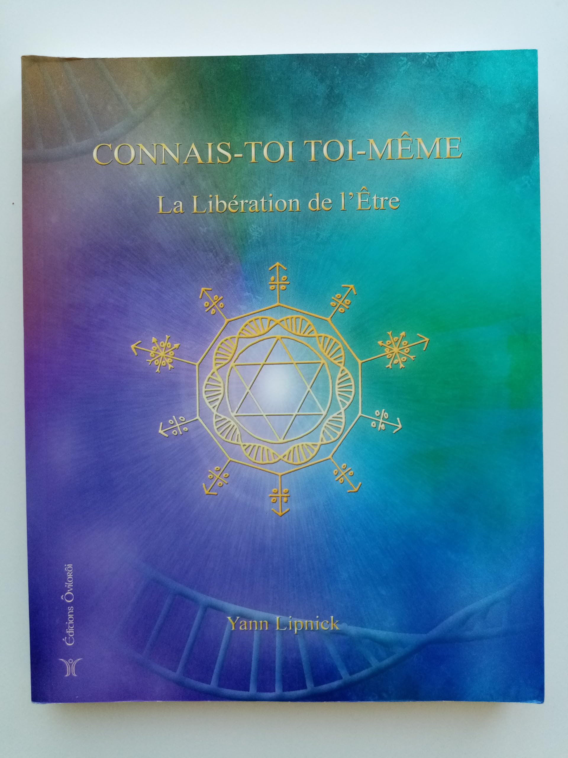 Connais-toi toi-même: Tome 2, La Libération de l'Etre - Nos capacités méconnues book