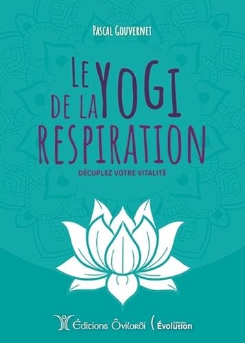 Le yogi de la respiration: Décuplez votre vitalité book