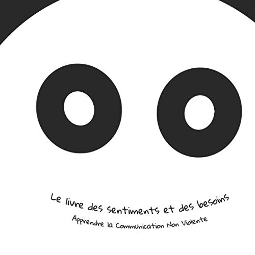 Le livre des sentiments et des besoins: Apprendre la Communication Non Violente Non-fiction