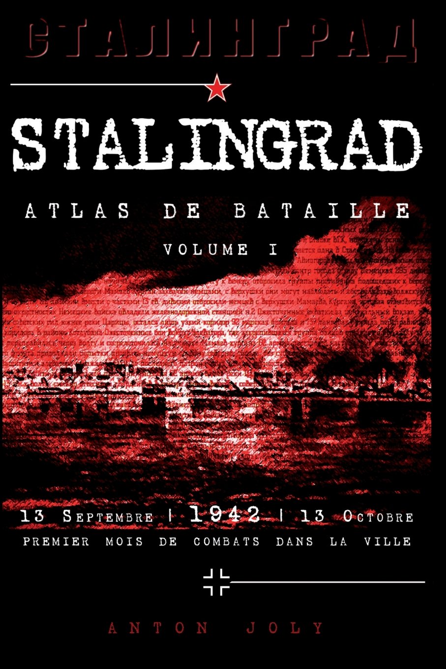 Stalingrad, Atlas de bataille: Volume I Politics & History