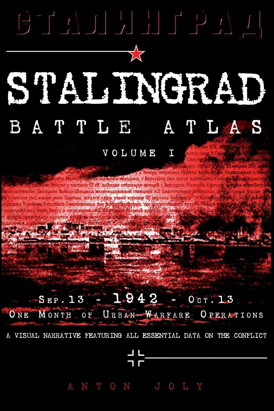 Stalingrad Battle Atlas: volume I Politics & History