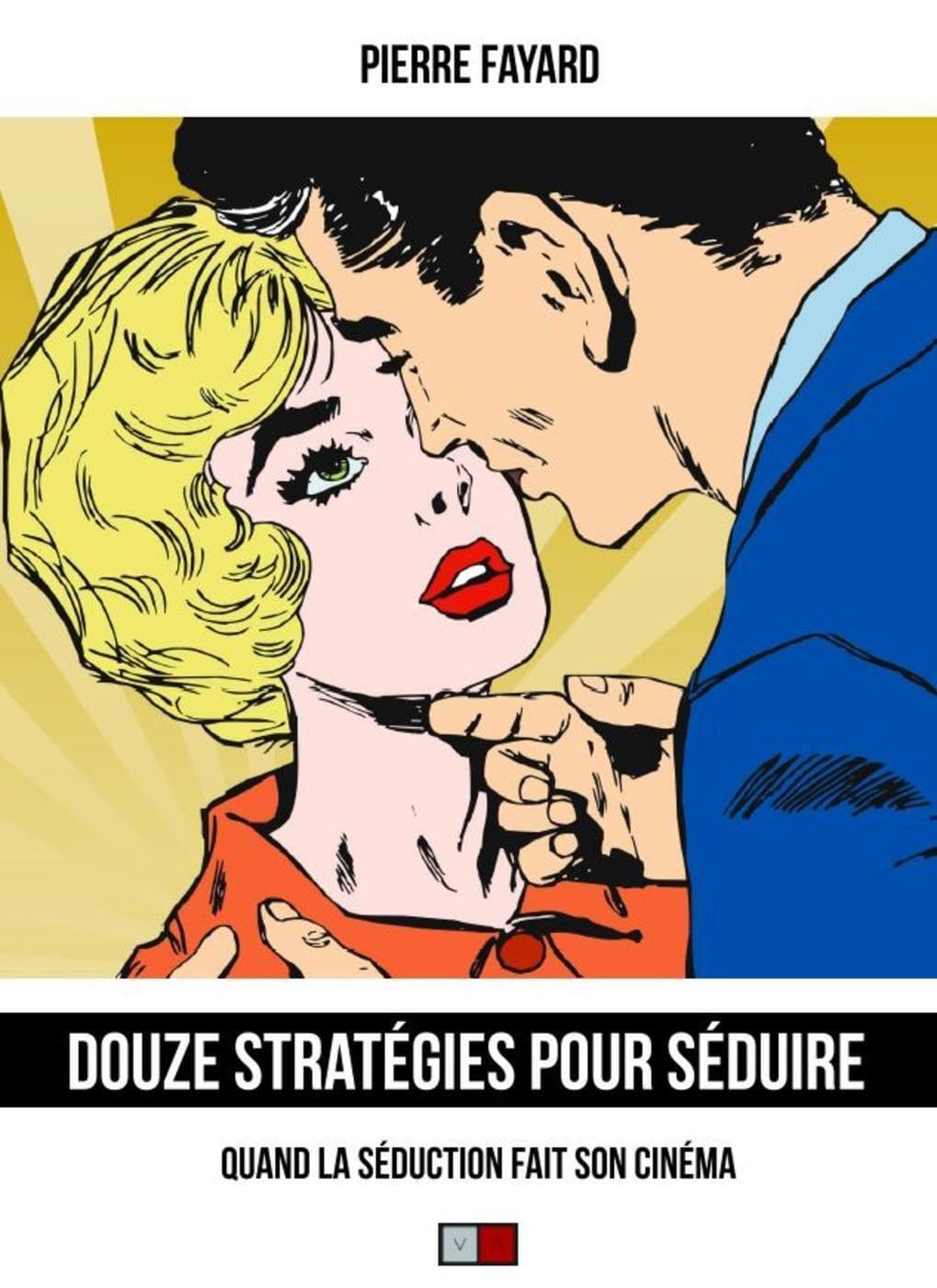 Douze stratégies pour séduire: Quand la séduction fait son cinéma. book