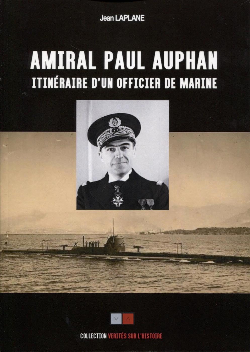 L'Amiral Paul Auphan: Itinéraire d'un officier de marine book