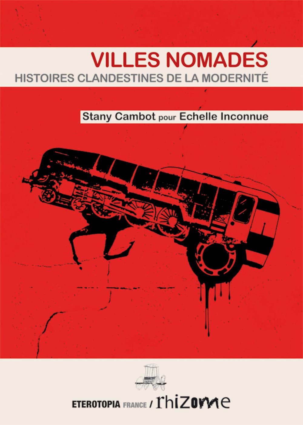 Villes nomades: Histoires clandestines de la modernité Architecture