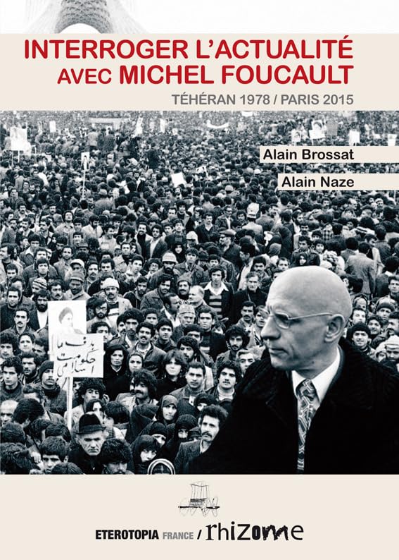 Interroger l'actualité avec Michel Foucault : Téhéran 1978/Paris 2015 Books