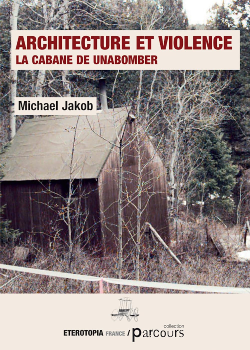 Product Image: Architecture et violence : La cabane de Unabomber