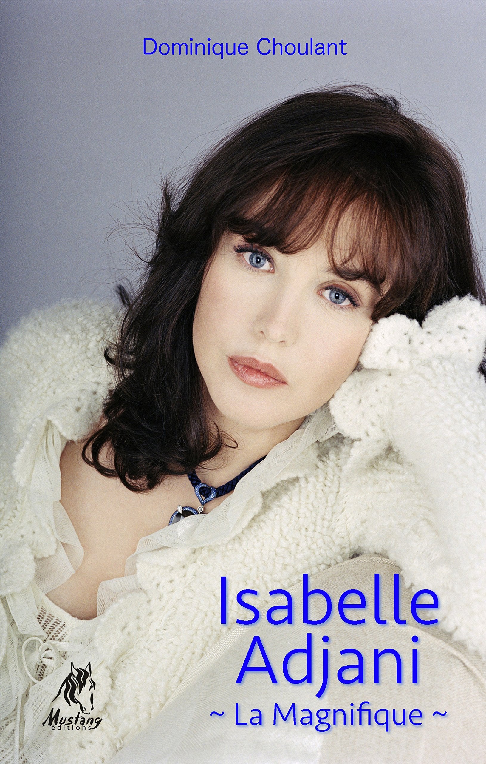 Isabelle Adjani, la magnifique Books
