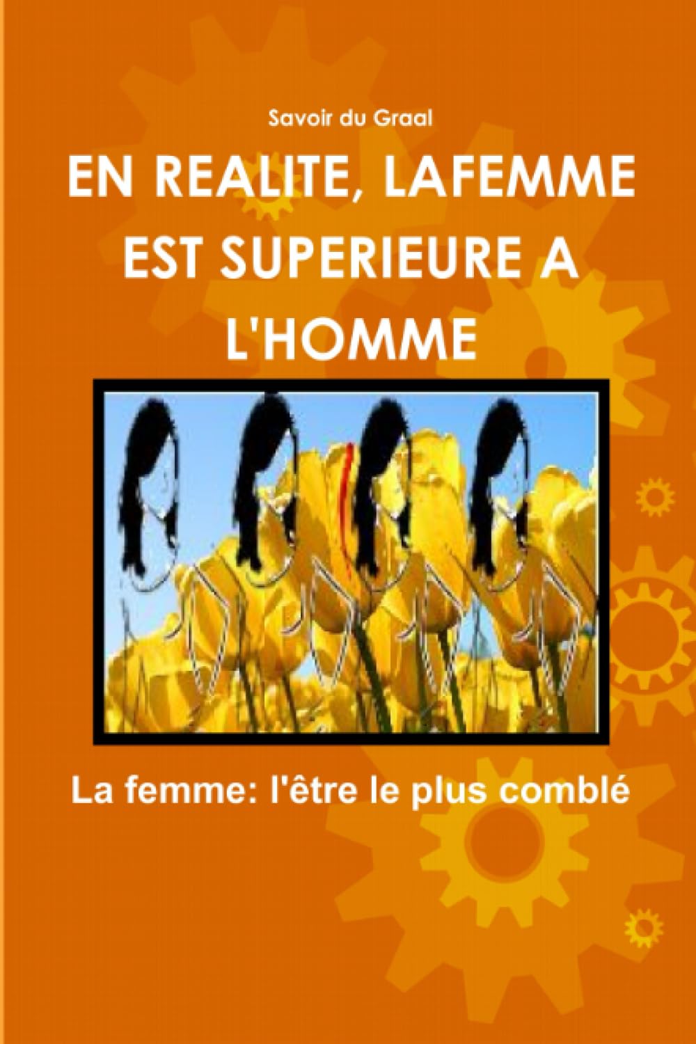 EN REALITE, LA FEMME EST SUPERIEURE A L'HOMME book