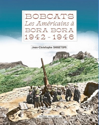 Bobcats : les Américains à Bora Bora : 1942-1946 book