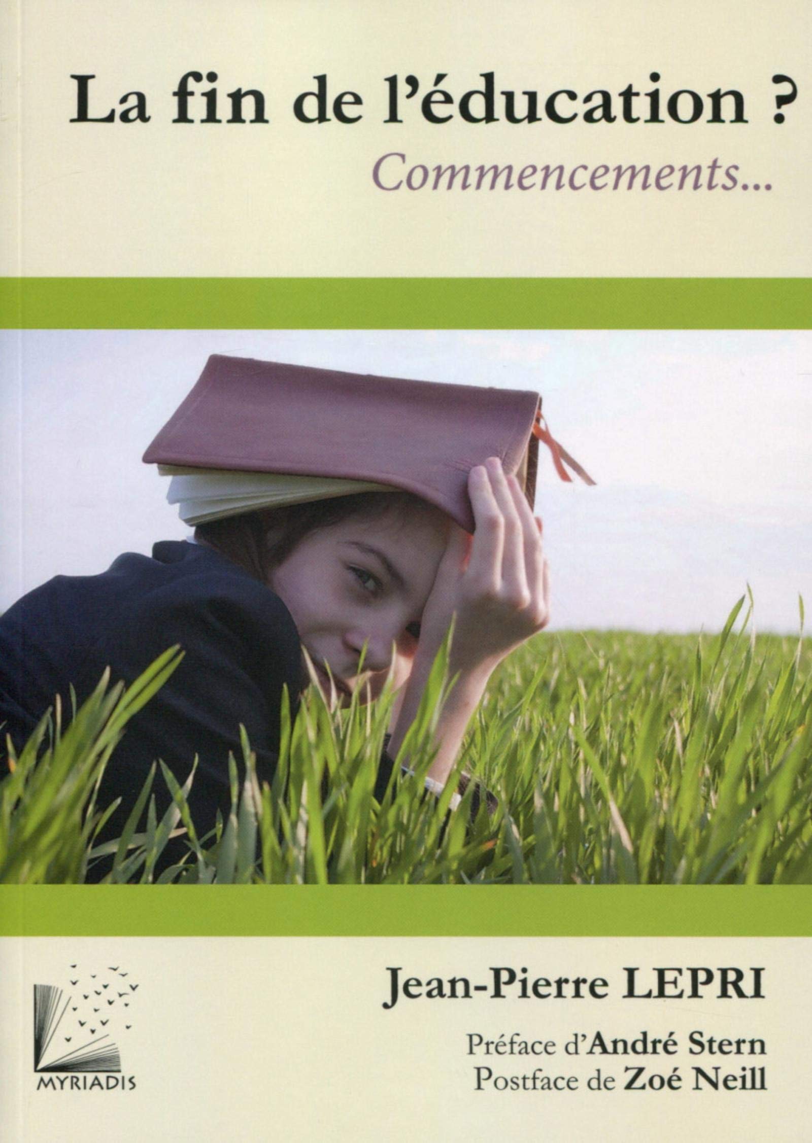 La fin de l'éducation - 2e édition: Commencements...(1ère édition : 9782916032450). Books