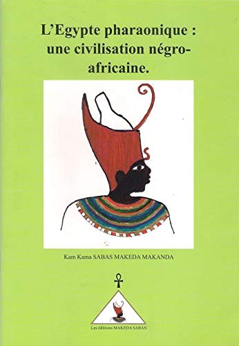 L'Egypte pharaonique : une civilisation négro-africaine book