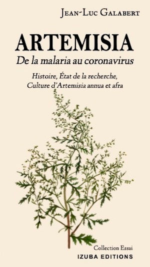 Artemisia : de la malaria au coronavirus : histoire, état de la recherche, culture d'artemisia annua et afra book