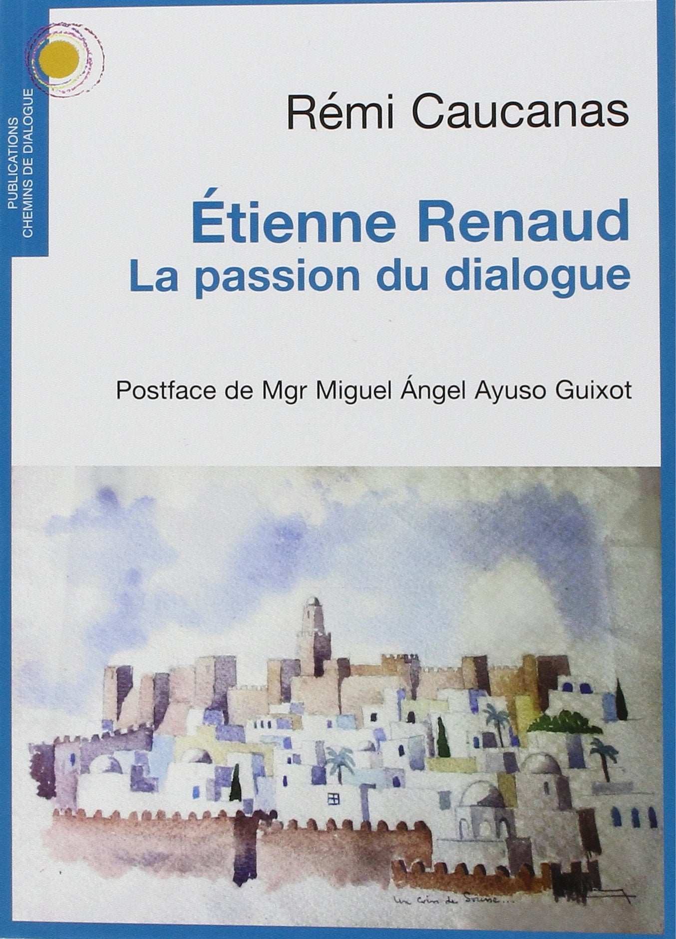 ETIENNE RENAUD, LA PASSION DU DIALOGUE Books