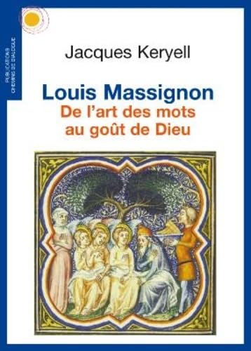 LOUIS MASSIGNON. DE L´ART DES MOTS AU GOÛT DE DIEU book