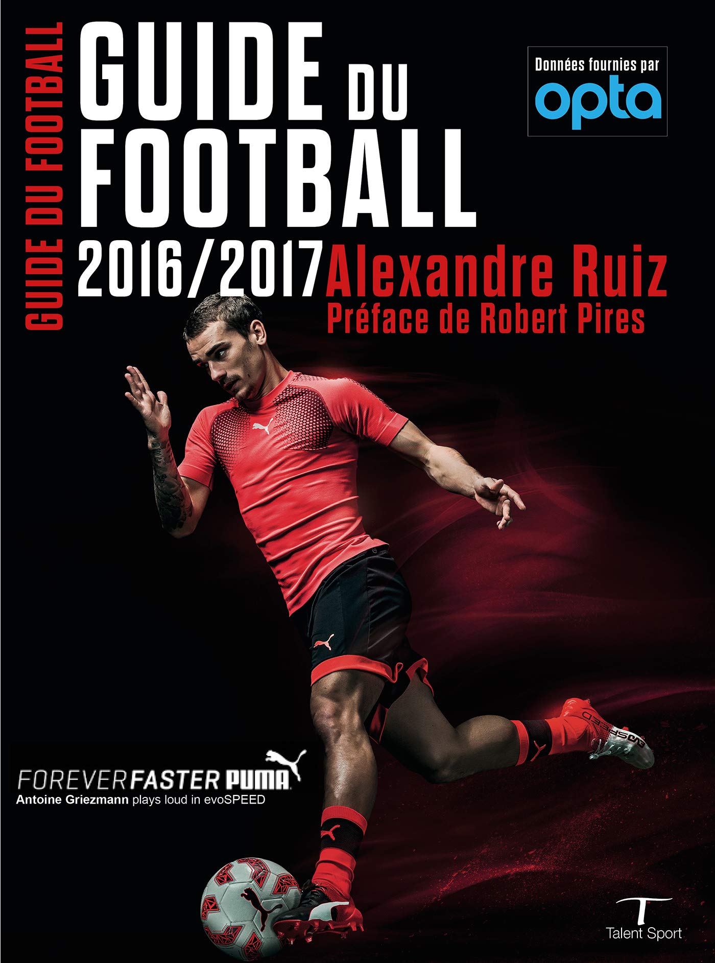 Guide du football 2016 - 2017: La bible du football Essays & Short Stories