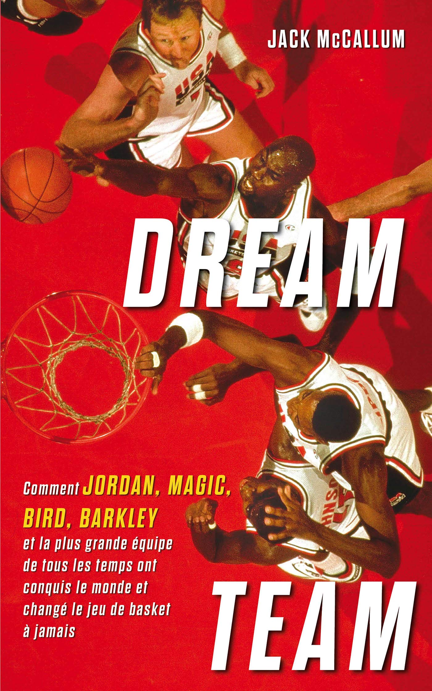 Dream Team: Comment Jordan, Magic, Bird, Barkley et la plus grande équipe de tous les temps ont conquis le monde Essays & Short Stories