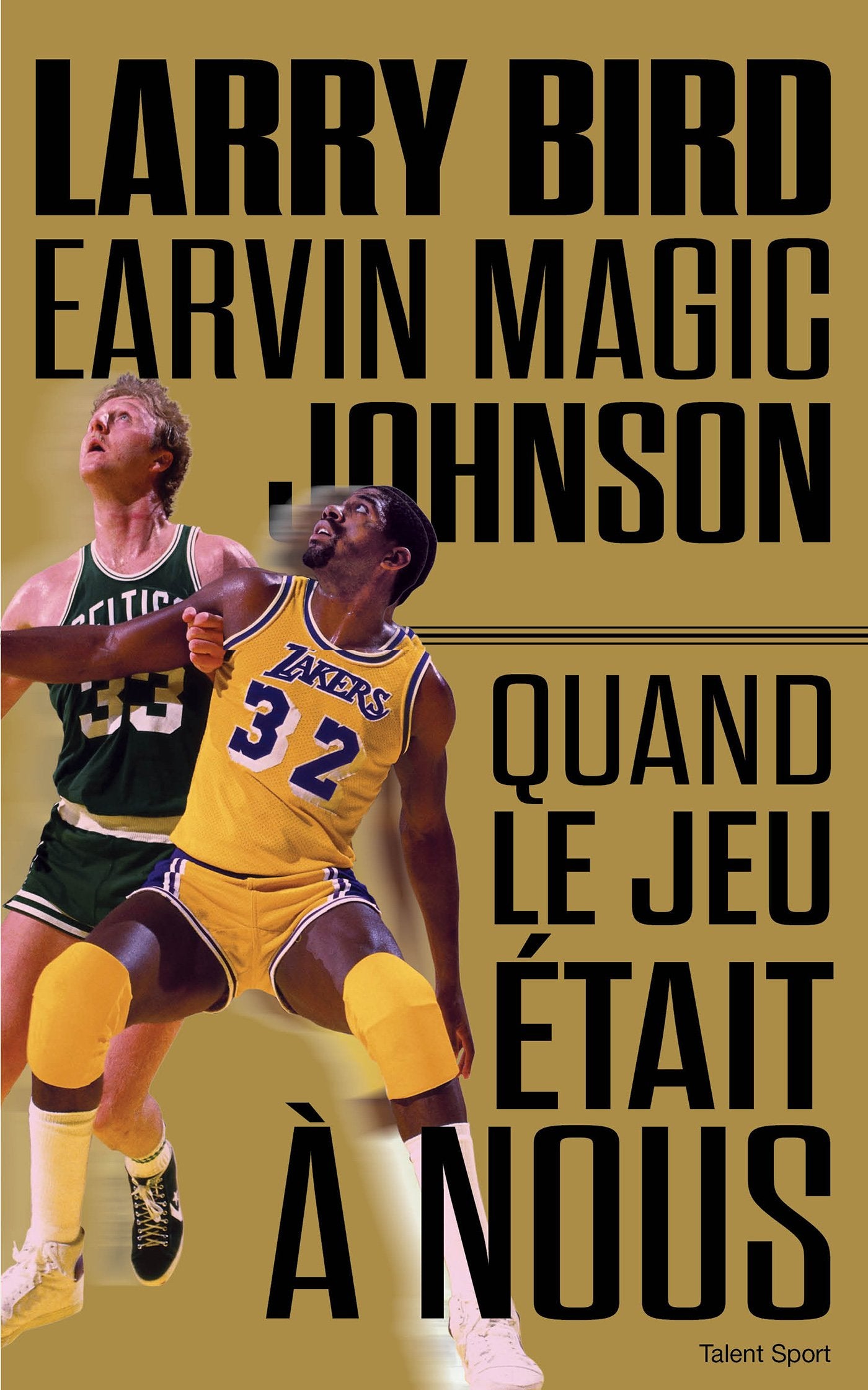 Larry Bird - Magic Johnson: Quand le jeu était à nous Essays & Short Stories