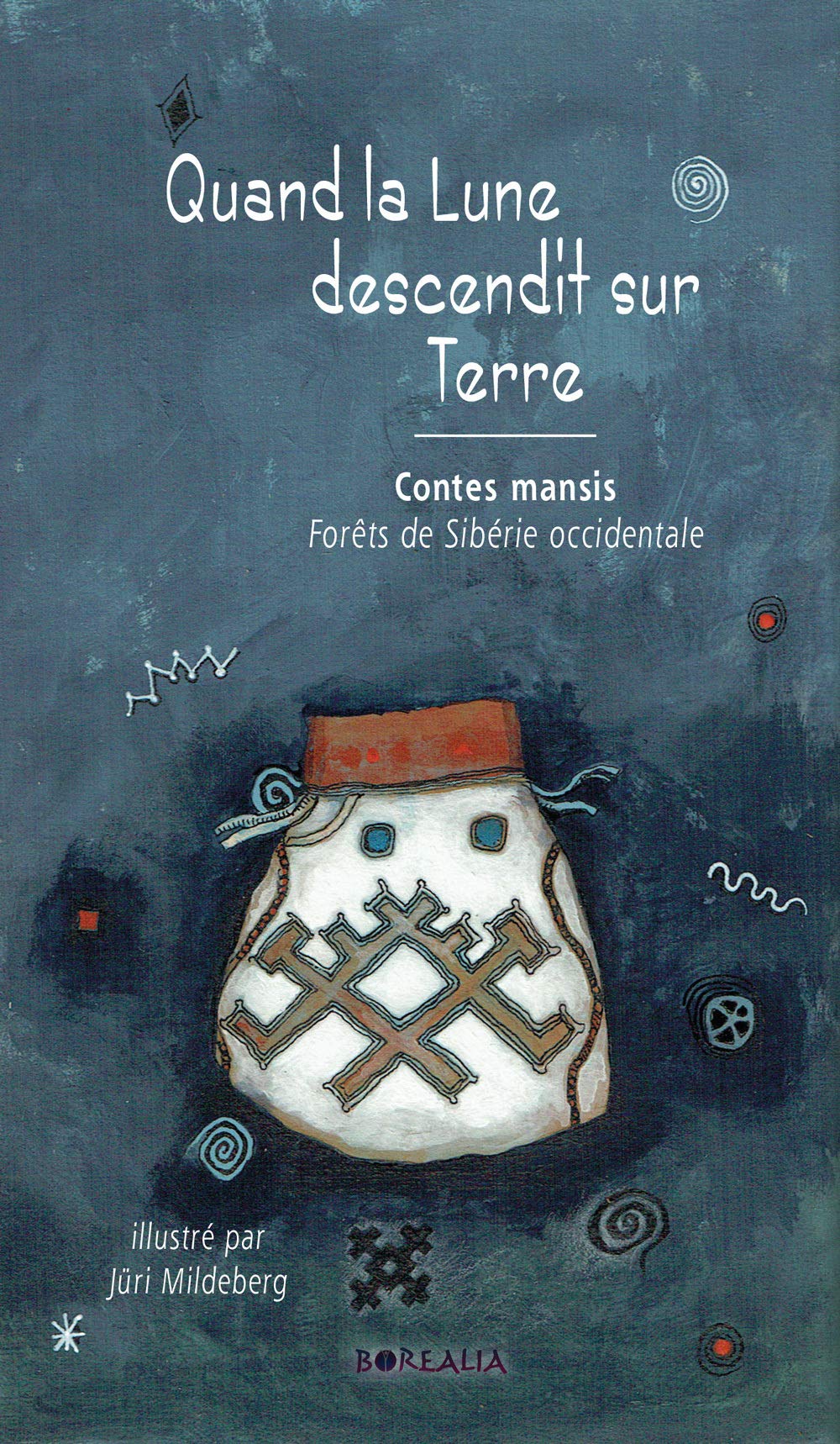 Quand la Lune descendit sur terre: Contes mansi - forêts de Sibérie occidentale book