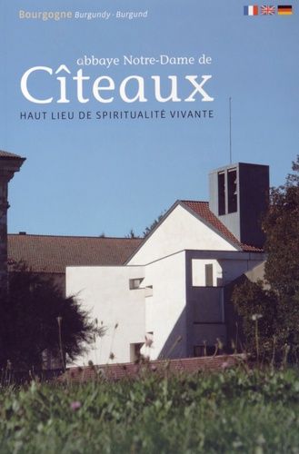 Abbaye Notre-Dame de Cîteaux : haut lieu de spiritualité vivante book