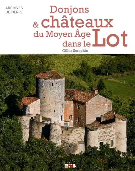 DONJONS ET CHÂTEAUX DU MOYEN AGE DANS LE LOT Books