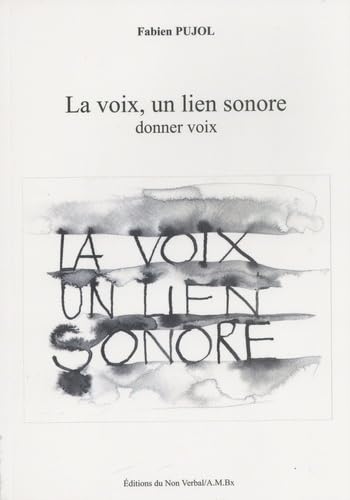 La voix, un lien sonore: Donner voix book