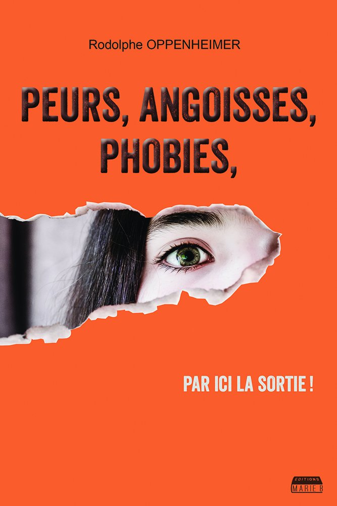 Peurs, angoisses, phobies, par ici la sortie ! Books