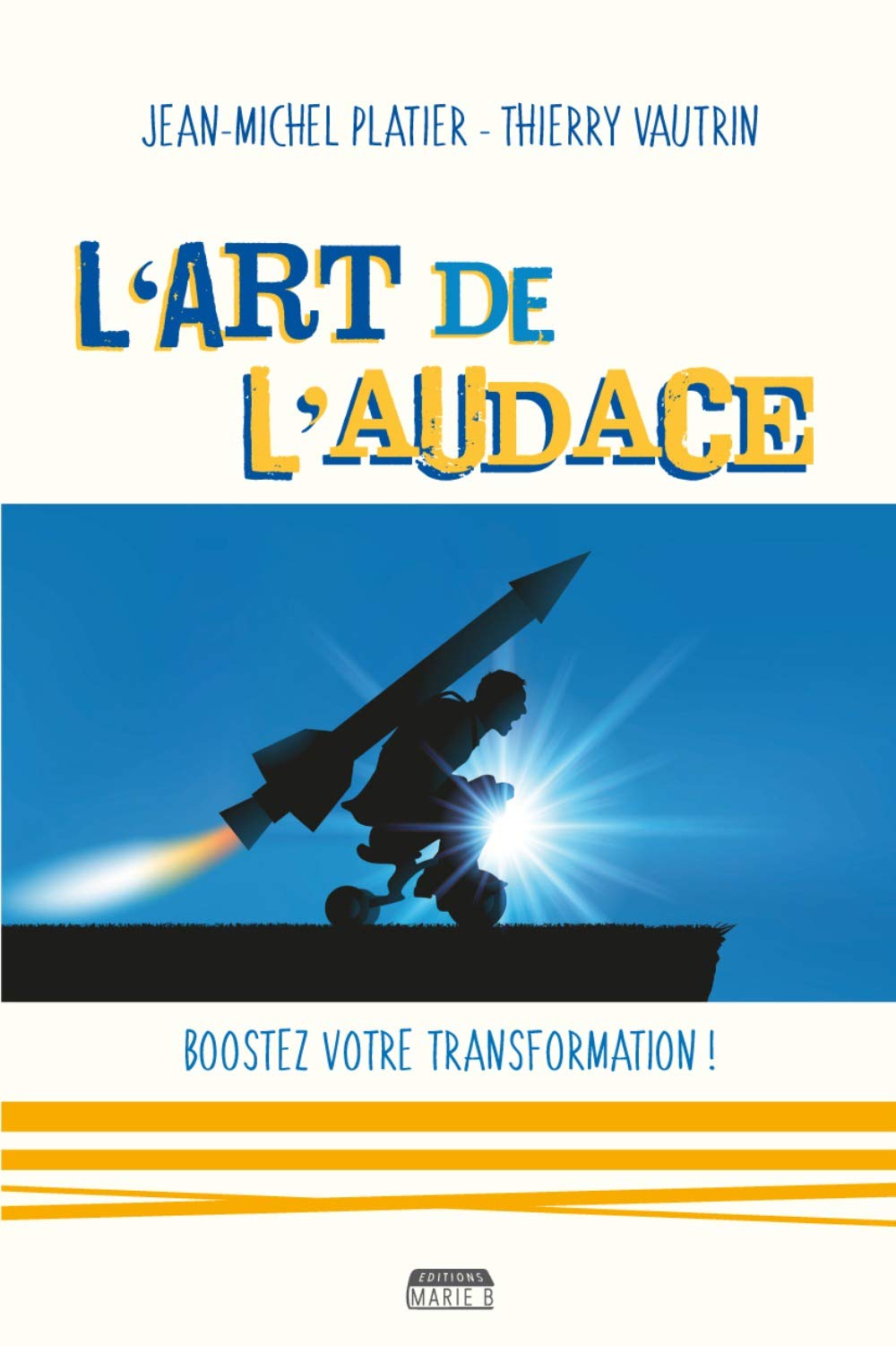 L'art de l'audace - boostez votre transformation ! Books
