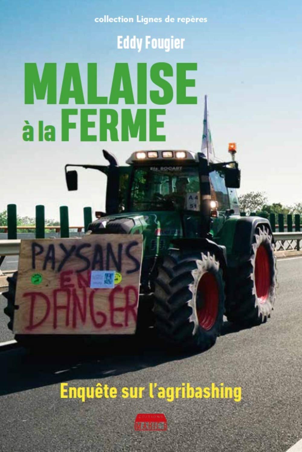 Malaise à la ferme, enquête sur l'agribashing book
