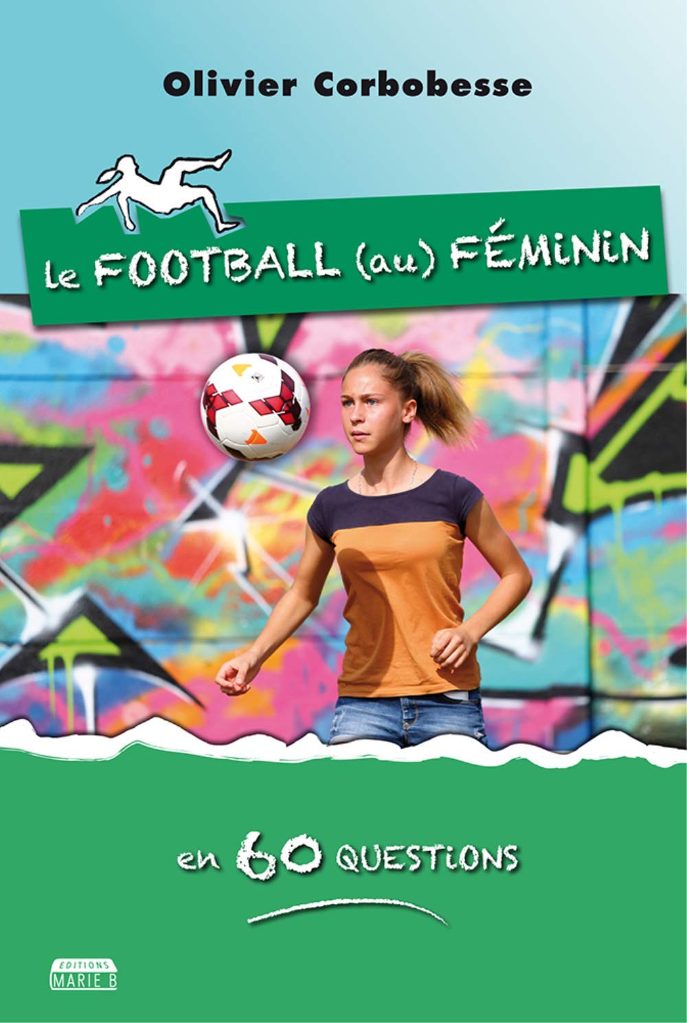 Le football au féminin en 60 questions book