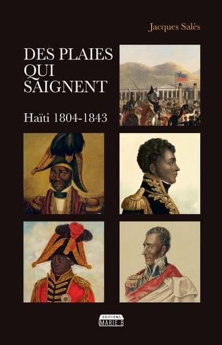 Des plaies qui saignent : Haïti 1804 - 1843 book