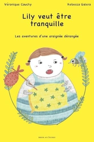 Lily veut être tranquille: Les aventures d'une araignée dérangée book
